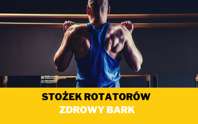 STOŻEK ROTATORÓW – ZDROWY BARK